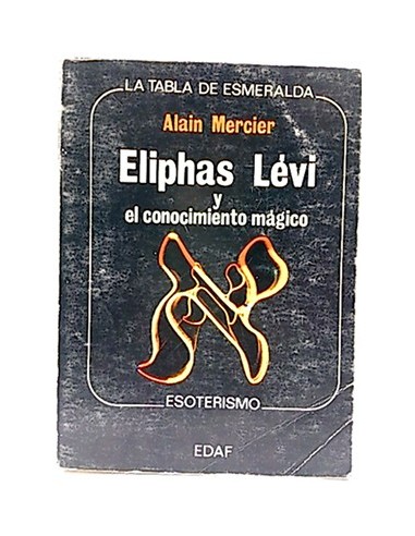 Eliphas Lévi Y El Conocimiento Mágico