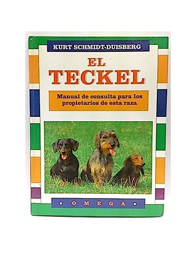 Teckel, El. Manual De Consulta Para Los Propietarios De Esta Raza
