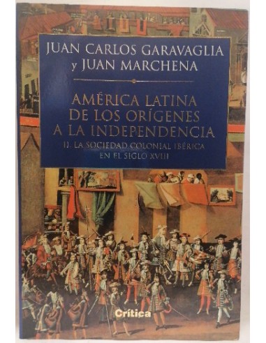América Latina, de los orígenes a la independencia, II. Sociedad colonial ibérica en el siglo XVIII