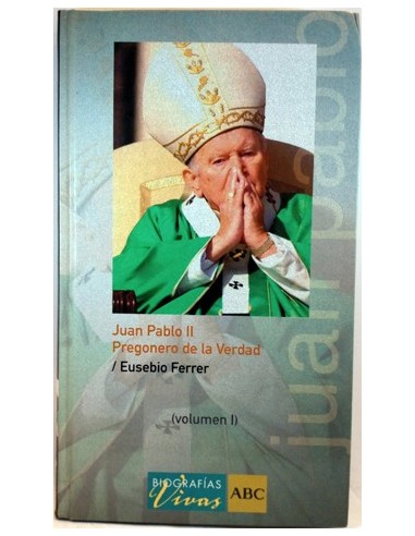 Juan Pablo II: Pregonero De La Verdad. Vol I