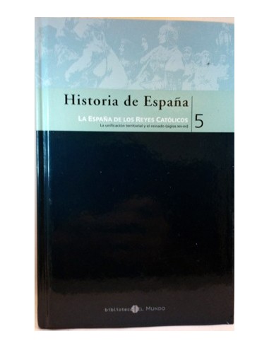 Historia De España 5. La España De Los Reyes Católicos