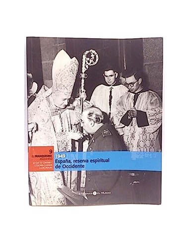 El Franquismo Año A Año, 9. España, Reserva Espiritual De Occidente, 1949