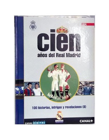 Cien Años Del Real Madrid. 7. 100 Historias, Intrigas Y Revelaciones II