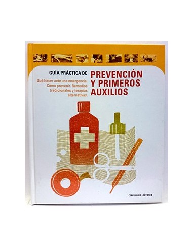 Guía Práctica De Prevención Y Primeros Auxilios. Remedios Naturales Y Terapias Alternativas