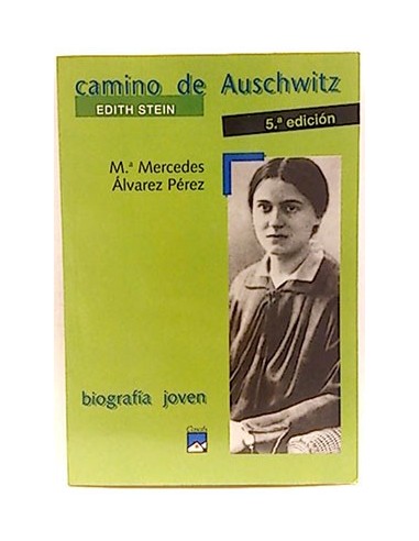 Camino A Auschwitz: Edith Stein