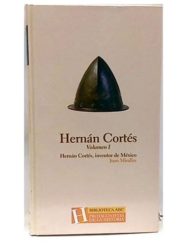 Hernan Cortés Inventor De Mexico Volumen I