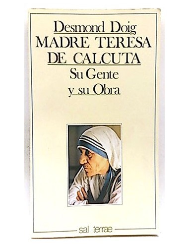 Madre Teresa De Calcuta: Su Gente Y Su Obra