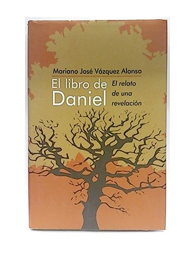 El Libro De Daniel: El Relato De Una Revelación
