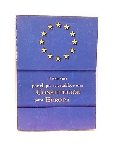 Tratado Por El Que Se Establece Una Constitución Para Europa