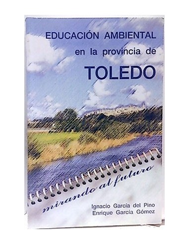 Educación Ambiental En La Provincia De Toledo: Mirando Al Futuro