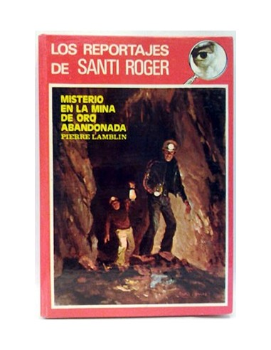 Los Reportajes De Santi Roger. Misterio En La Mina De Oro Abandonada