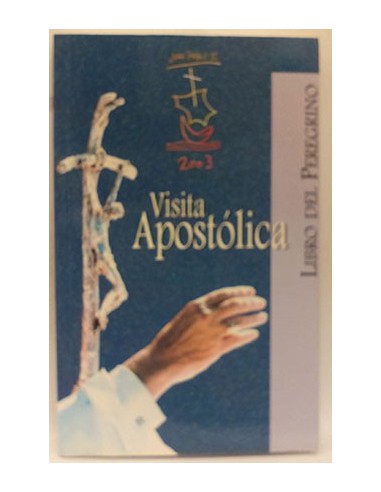 Libro Del Peregrino: Visita Apostólica Juan Pablo II 2003