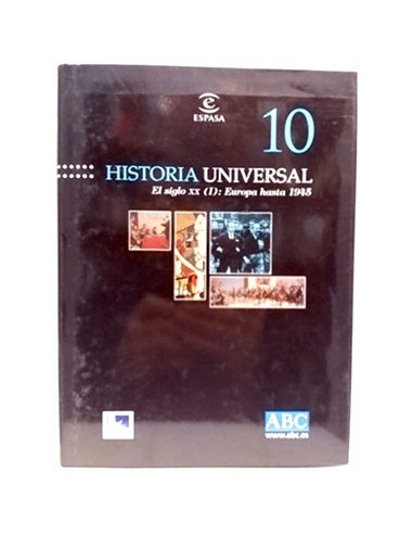 Historia Universal Tomo 10. El Siglo XX (I): Europa Hasta 1945