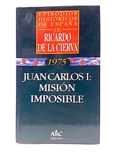 Juan Carlos I, Misión Imposible