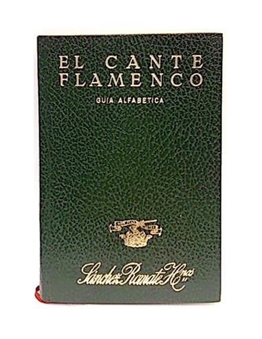 El Cante Flamenco. Guía Alfabética.