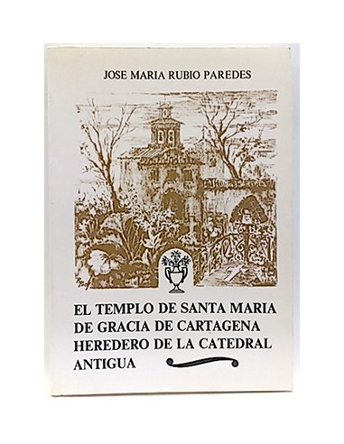 Templo De Santa María De Gracia De Cartagena, El