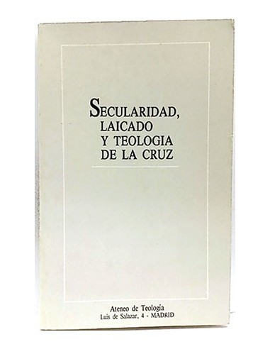 Secularidad, Laicado Y Teología De La Cruz