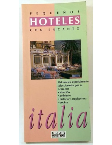 Italia. Pequeños Hoteles Con Encanto.