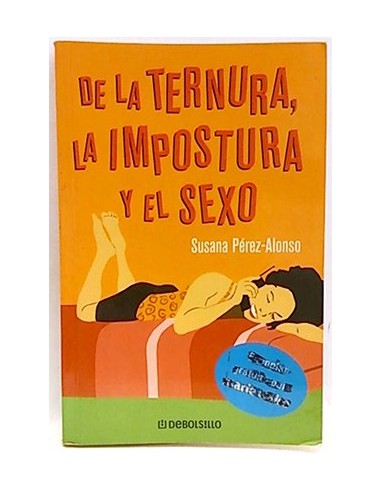 De La Ternura, La Impostura Y El Sexo