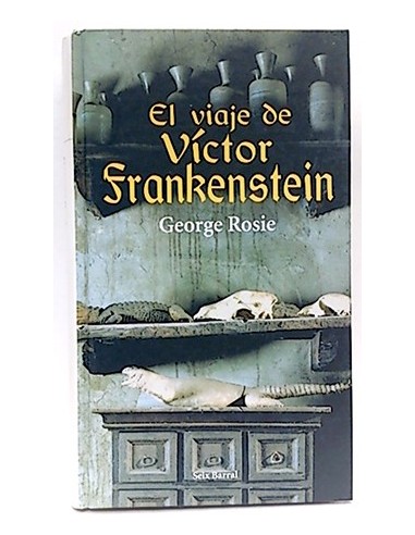 El Viaje De Víctor Frankenstein