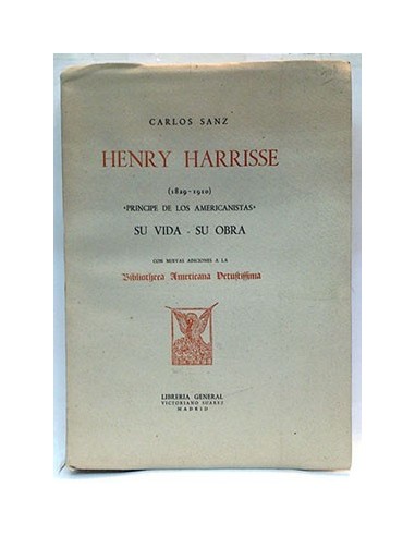 Herry Harrisse (1829-1910) Príncipe De Los Americanistas. Su Vida Y Su Obra