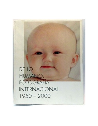 De Lo Humano : Fotografía Internacional, 1950-2000