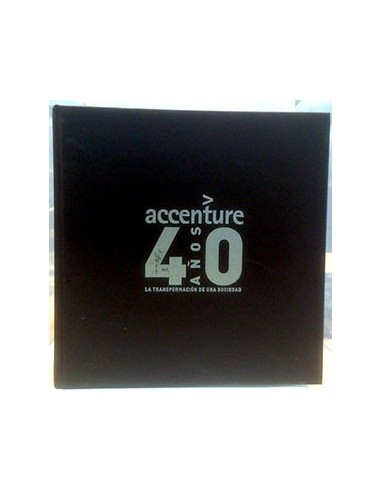 Accenture 40 Años La Transformación De Una Sociedad