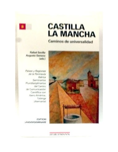 Castilla La Mancha. Caminos De Universalidad