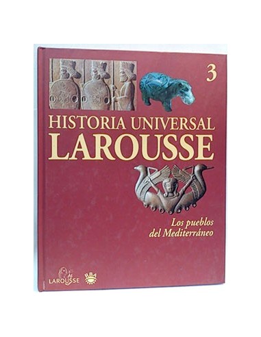 Historia Universal Larousse. Tomo 3. Los Pueblos Del Mediterráneo. (800a.C. - 490 A. C.)