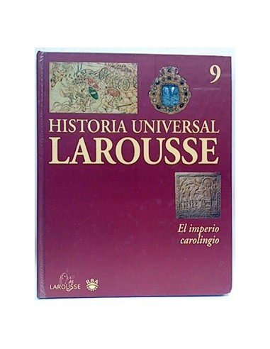 Historia Universal Larousse. Tomo 9. El Imperio Carolingo ( 732 - 930 )