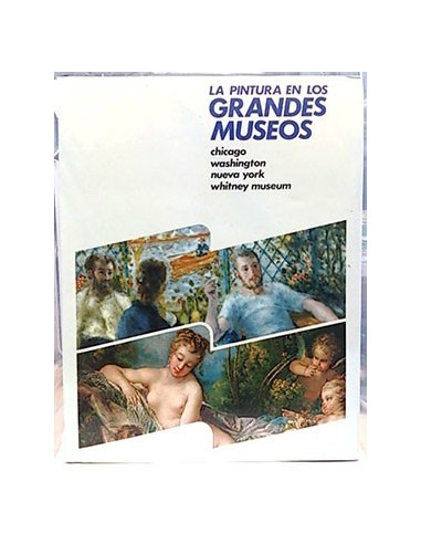 La Pintura E Los Grandes Museos. Tomo 7. Chicago, Washington, Nueva York, Whitney Museum