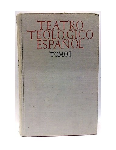 Piezas Maestras Del Teatro Teológico Español. Tomo I