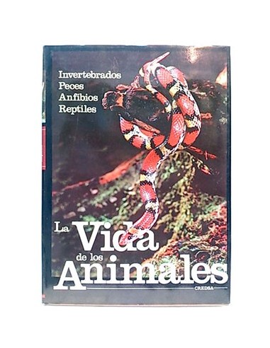 Vida De Los Animales, La. Tom 2. Ivertebrados, Peces, Anfibios, Reptiles