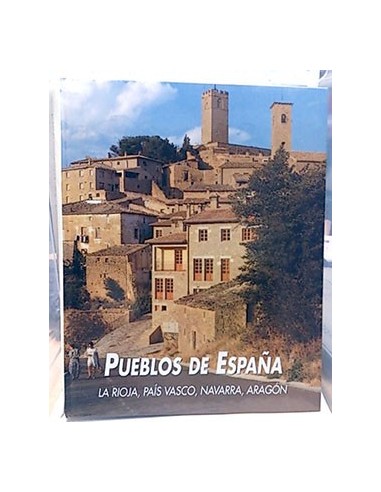 Pueblos De España La Rioja, País Vasco, Navarra, Aragón