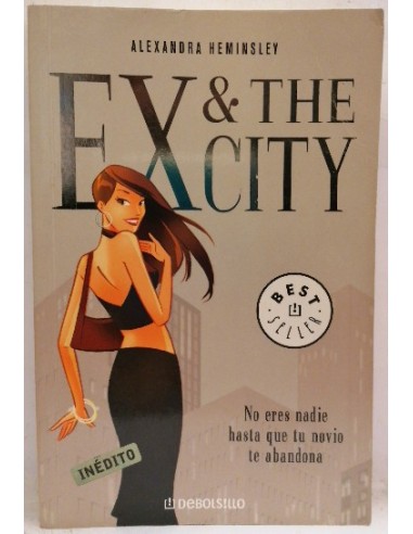 Ex And The City : No Eres Nadie Hasta Que Tu Novio Te Abandona