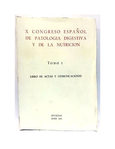 X Congreso Español De Patología Digestiva Y De La Nutrición. Tomo 1. Libro S De Actas Y Comunicacion