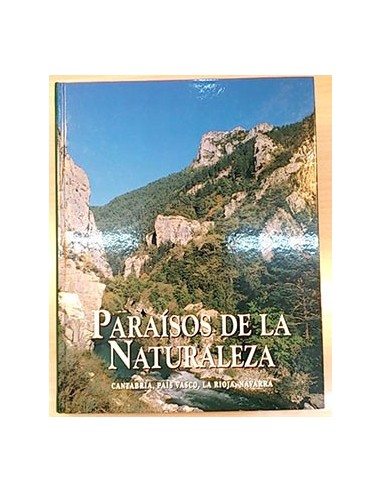 Paraísos De La Naturaleza. Cantabria, País Vasco, La Rioja, Navarra