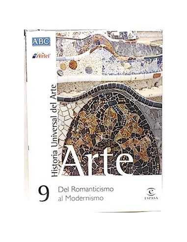 Historia Universal Del Arte. Tomo 9. Del Romanticismo Al Modernismo