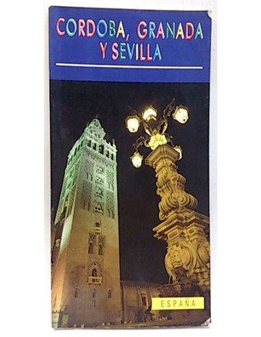 Córdoba, Granada Y Sevilla