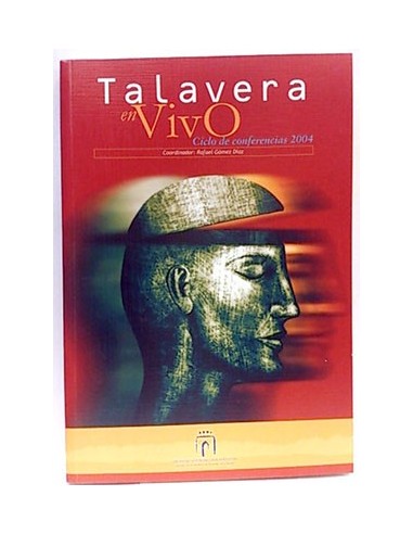 Talavera En Vivo. Ciclo De Conferencias 2004
