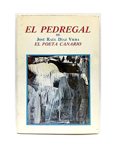 Pedregal, El De José Raúl Díaz Viera, El Poeta Canario