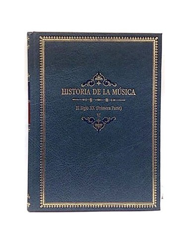Historia Del Música. Tomo Vi. El Siglo XX (Primera Parte)