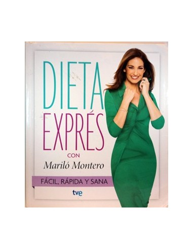 Dieta Expres Con Mariló Montero. Fácil, Rápida Y Sana