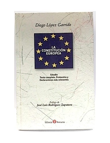 La Constitución Europea: Estudio, Texto Completo, Protocolos Y Declaraciones Mas Relevantes
