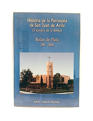 Historia De La Parroquia De San Juan De Ávila, Talavera De La Reina (Toledo) : Bodas De Plata, 1976