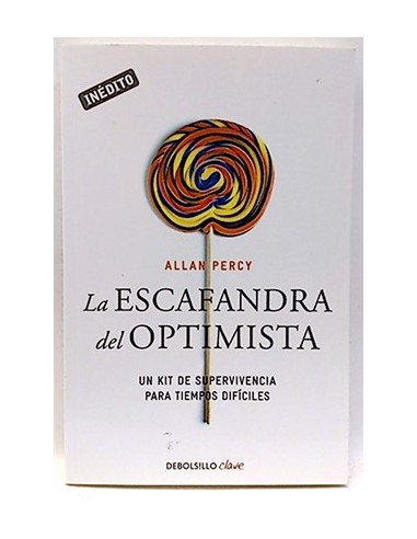 La Escafandra Del Optimista : Un Kit De Supervivencia Para Tiempos Difíciles