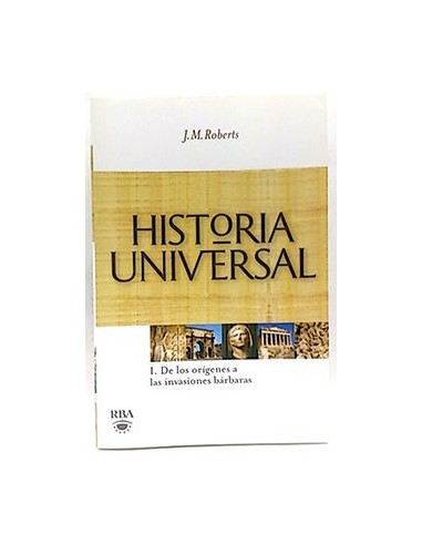Historia Universal I. De Los Orígenes A Las Invasiones Bárbaras