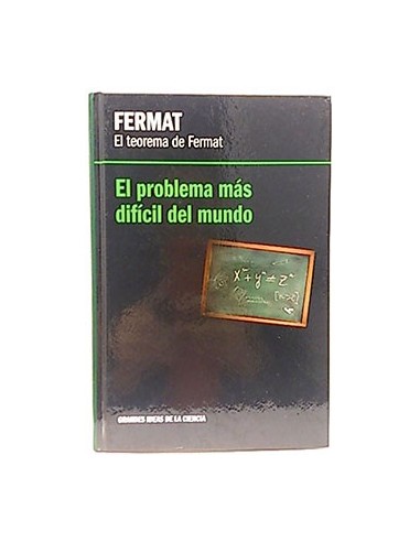 Fermat. El Teorema De Fermat. El Problema Más Difícil Del Mundo