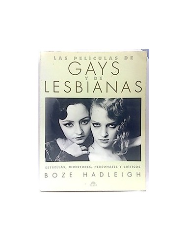 Las Películas De Gays Y Lesbianas: Estrellas, Directores, Personajes Y Críticos