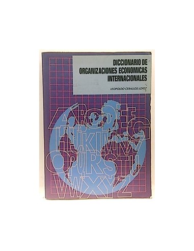 Diccionario De Organizaciones Económicas Internacionales